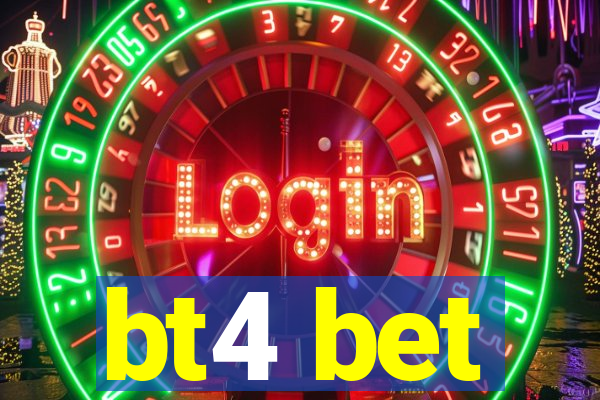bt4 bet